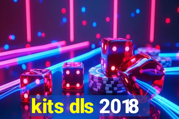 kits dls 2018